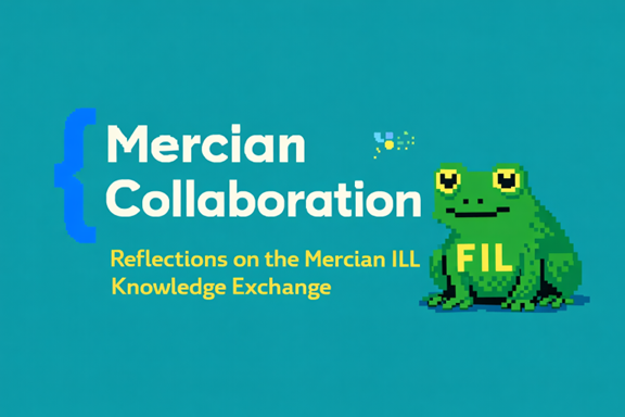 Reflections on the Mercian ILL Knowledge Exchange